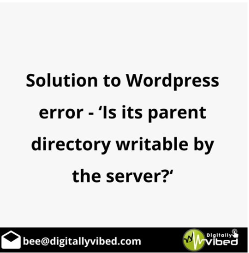 Solution to WordPress error – ‘Is its parent directory writable by the server?‘