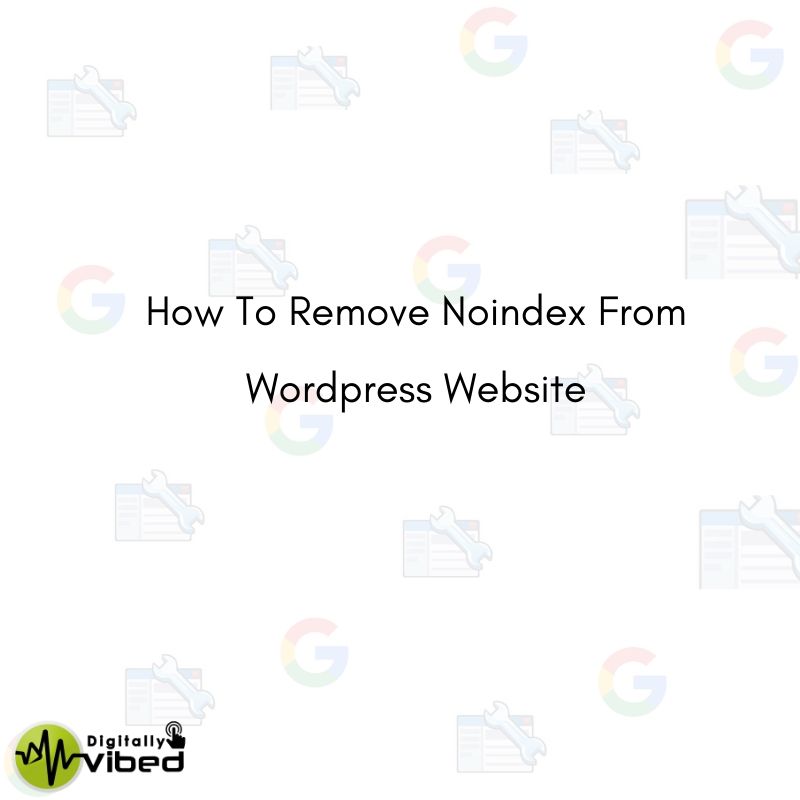 How to remove noindex tag from wordpress website