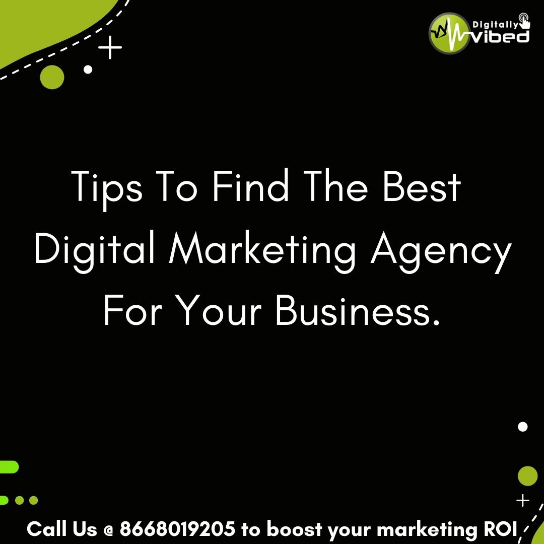 Tips to find the best digital marketing agency for your business