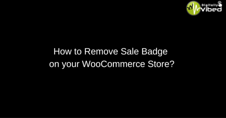 How to Remove Sale Badge on your WooCommerce Store?