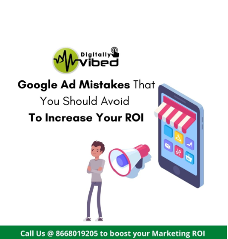 Google Ad Mistakes That You Should Avoid To Increase Your ROI